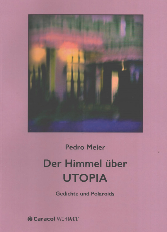 Buchumschlag von Pedro Meier und «Der Himmel über UTOPIA».